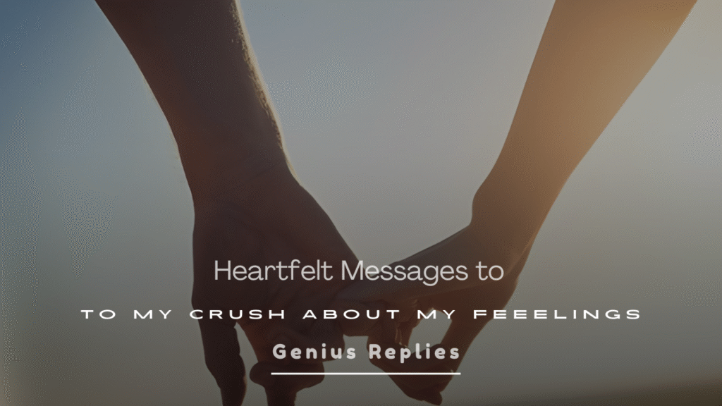 Heartfelt Messages to My Crush