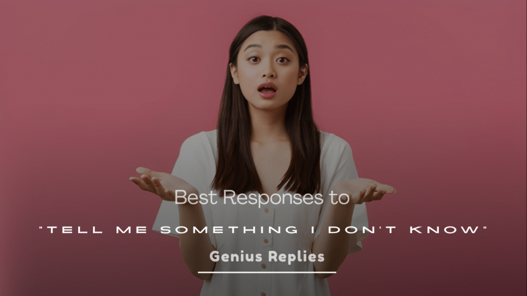 Best Responses to “Tell Me Something I Don’t Know”