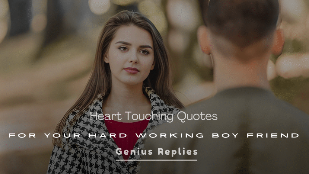 Best Heart-Touching Quotes for Your Hard-Working Boyfriend