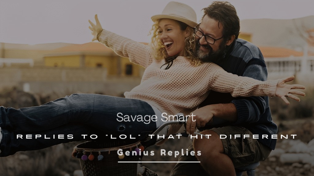 Savage Smart Replies to “LOL” That Hit Different