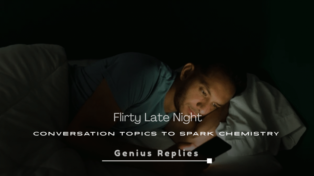Flirty Late Night Conversation Topics