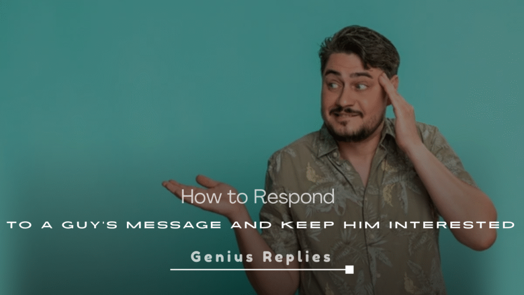 How to Respond to a Guy