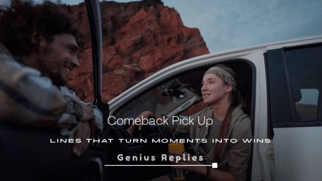 Comeback Pick Up Lines