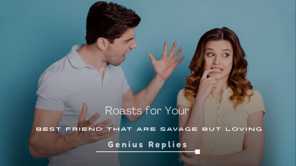 Roasts for Your Best Friend