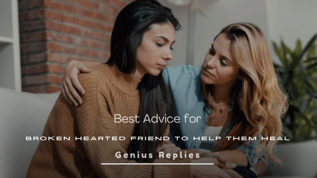  Advice for Broken Hearted