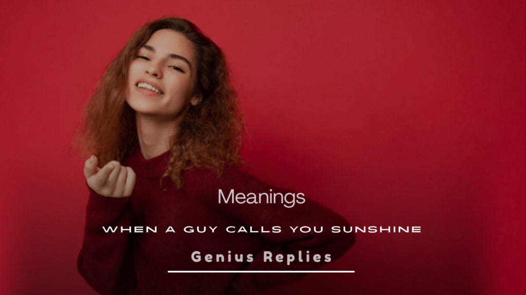 When a Guy Calls You Sunshine