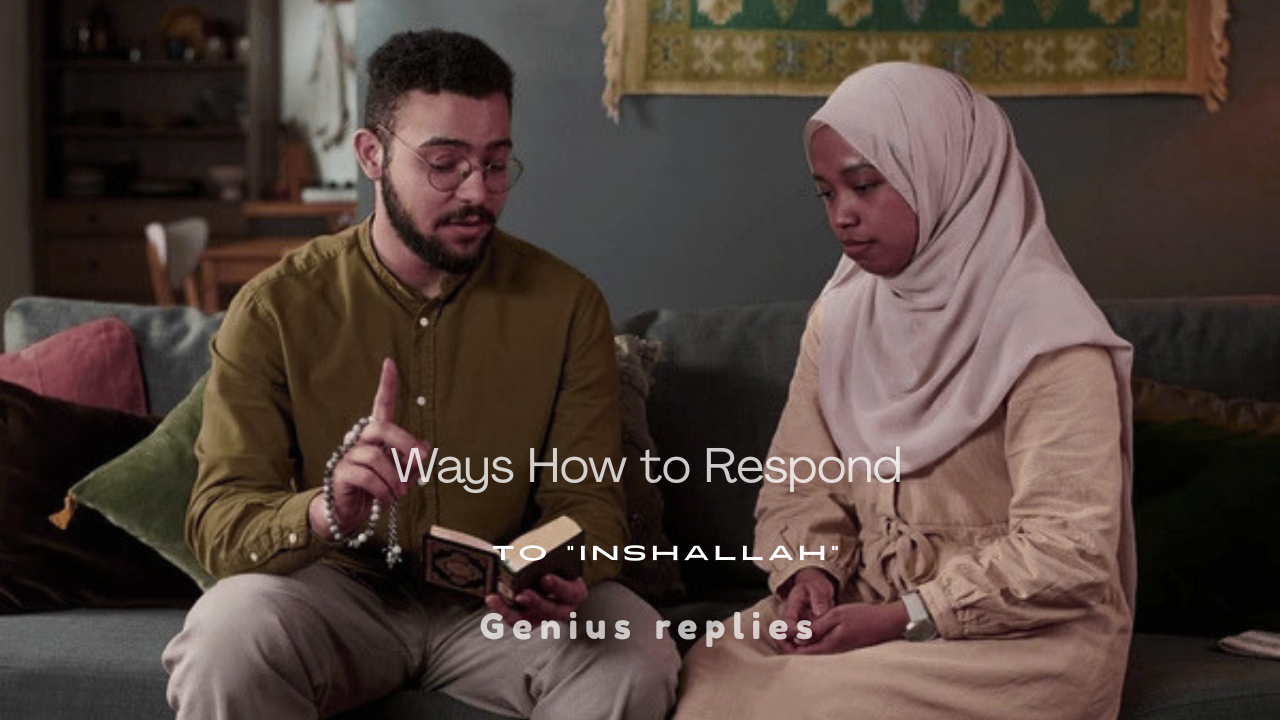 150+ Best Ways to Respond to "Inshallah" Perfectly
