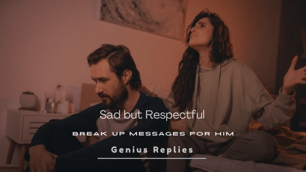 Respectful Break Up Messages for Him