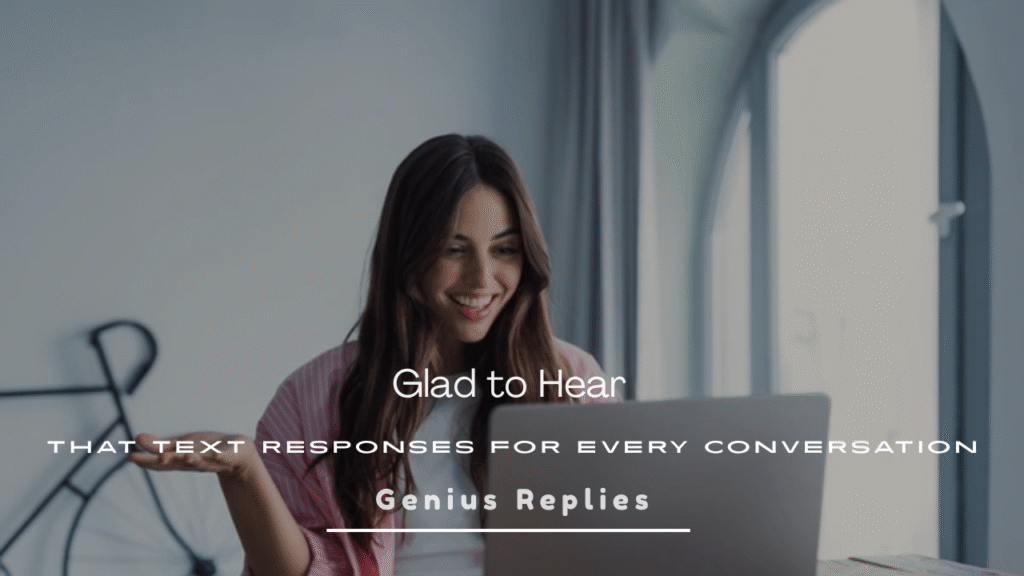 Glad to Hear That Text Responses